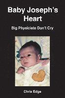 Baby Joseph's Heart: Big Physicists Don't Cry