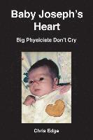 Baby Joseph's Heart: Big Physicists Don't Cry 1