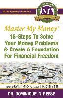 Dominique' N. Reese - Master My Money: 16 Steps To Solve Your Money Problems & Create A Foundation For Financial Freedom, Häftad