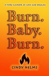 bokomslag Burn. Baby. Burn.