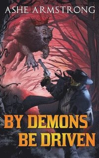 bokomslag By Demons Be Driven
