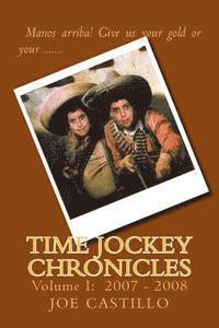 bokomslag Time Jockey Chronicles: Volume I: 2007 - 2008