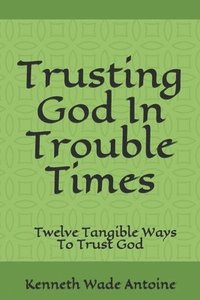 bokomslag Trusting God In Trouble Times