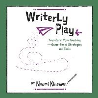 bokomslag Writerly Play: Transform Your Teaching with Game-Based Strategies and Tools