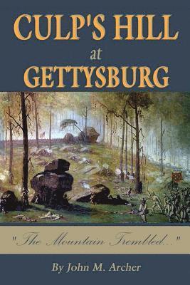Culp's Hill at Gettysburg: The Mountain Trembled 1