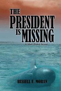 bokomslag The President is Missing: A Matt Blake Novel