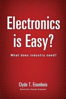 Electronics is Easy?: What does industry need? 1