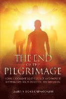 bokomslag The End of the Pilgrimage: Your Judgment Seat Verdict and How it Determines Your Place in His Kingdom