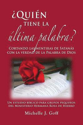 bokomslag ¿Quién tiene la última palabra?: Cortando las mentiras de Satanás con la verdad de la Palabra de Dios