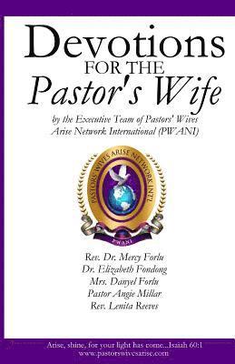 Devotions for the Pastor's Wife: By the Executive Team of Pastors' Wives Arise Network International 1