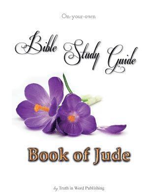 On-your-own Bible Study Guide: Book of Jude 1
