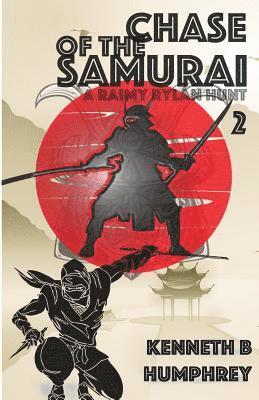 Kenneth B. Humphrey - Chase of the Samurai: A Raimy Rylan Hunt, Häftad