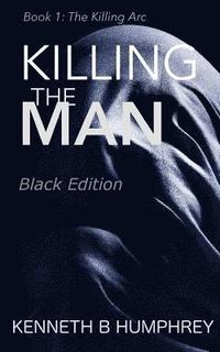 bokomslag Killing the Man: Black Edition