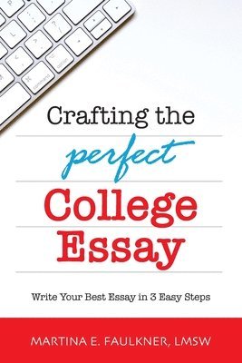 Crafting the Perfect College Essay 1