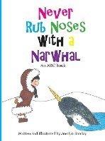 bokomslag Never Rub Noses with a Narwhal: An ABC Book