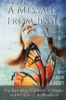 bokomslag A Message from Jessie: The Incredible True Story of Murder and Miracles in the Heartland