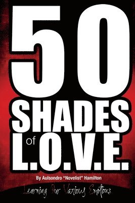 50 Shades of L.O.V.E.: Learning Our Various Emotions 1