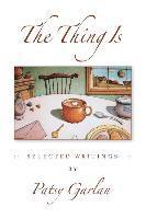 Patsy Garlan - The Thing Is: Selected Writings by Patsy Garlan, Häftad