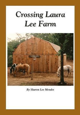 Sharon Lee Mendes - Crossing Laura Lee Farm, Häftad