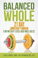 Balanced and Whole: 21 Day Jumpstart for Weight Loss and Wellness 1