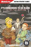 bokomslag It's Dangerous To Go Alone: A Relationship Survival Handbook