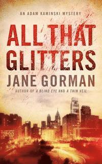 bokomslag All That Glitters: Book 3 in the Adam Kaminski Mystery Series