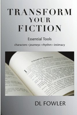 Transform Your Fiction: Essential Tools 1