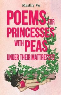 bokomslag Poems for Princesses with Peas Under Their Mattresses