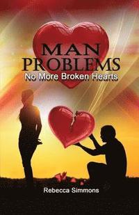 bokomslag MAN Problems: No More Broken Hearts