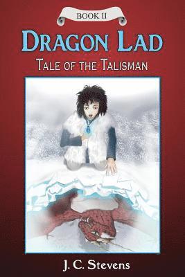 J. C. Stevens, J C Stevens - Dragon Lad: Tale of the Talisman:, Häftad