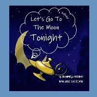 bokomslag Let's Go to the Moon Tonight!: a lullaby