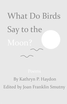 What Do Birds Say to the Moon? 1