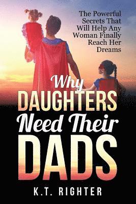 bokomslag Why Daughters Need Their Dads