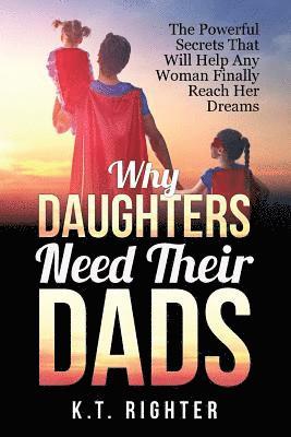Why Daughters Need Their Dads 1