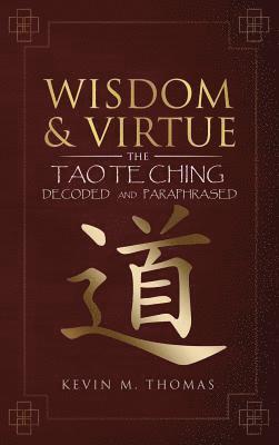 Kevin M Thomas - Wisdom and Virtue, Inbunden