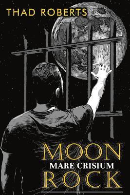 Thad Roberts - Moon Rock: Mare Crisium, Häftad