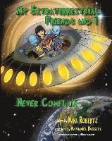 Nana Roberts - My Extraterrestrial Friends and I Never Complain...., Häftad