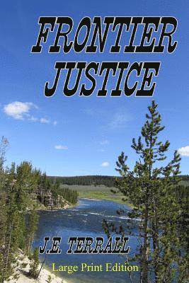 Frontier Justice: Large Print Edition