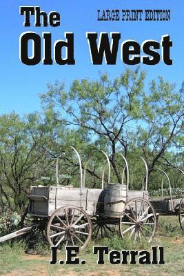 The Old West: Large Print Edition 1