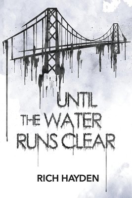 Until The Water Runs Clear 1