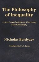 bokomslag The Philosophy of Inequality: Letters to my Contemners, Concerning Social Philosophy