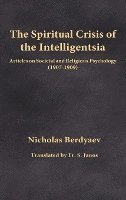 bokomslag The Spiritual Crisis of the Intelligentsia: Articles on Societal and Religious Psychology (1907-1909)