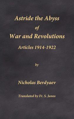 bokomslag Astride the Abyss of War and Revolutions