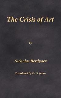 bokomslag The Crisis of Art