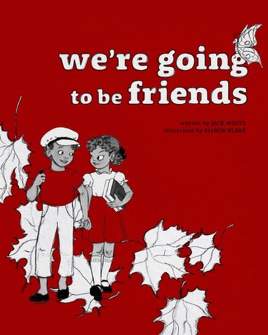 Jack White - We're Going to be Friends, Inbunden
