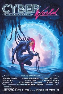 Paolo Bacigalupi, Jason Heller, Joshua Viola - Cyber World, Häftad