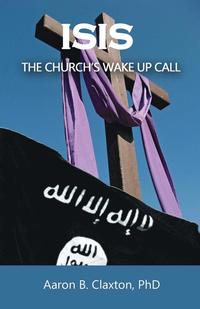 bokomslag ISIS - The Church's Wake Up Call