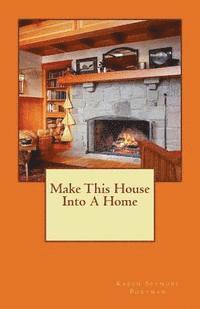 bokomslag Make This House Into A Home