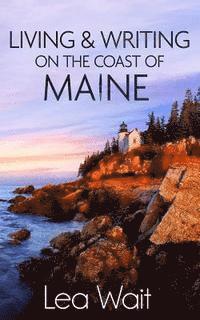 bokomslag Living and Writing on the Coast of Maine