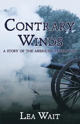 bokomslag Contrary Winds: A Novel of the American Revolution